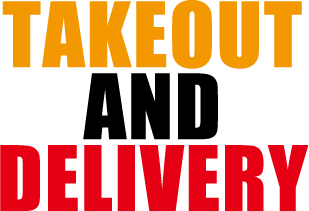 TAKEOUT AND DELIVERY